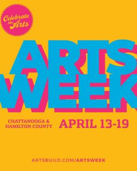 ArtsBuild Announces Arts Week 2026: Highlighting The Cultural, Social And Economic Power Of The Arts In Chattanooga and Hamilton County